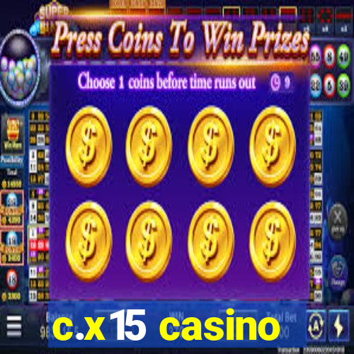 c.x15 casino